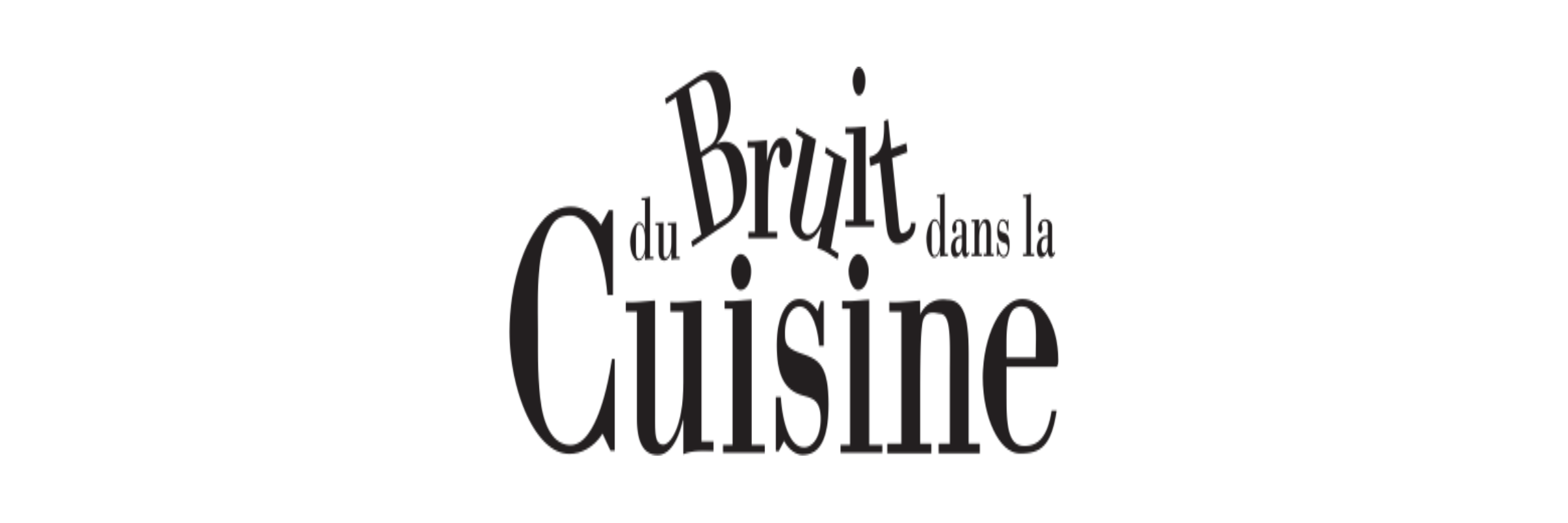 Du Bruit dans la Cuisine